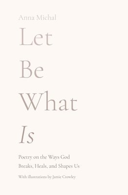 Anna Michal - Let Be What Is, Häftad. Tillgänglighet: Lägg i varukorg