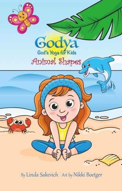 Linda Sakevich - Godya: God's Yoga For Kids - Animal Shapes, E-bok
