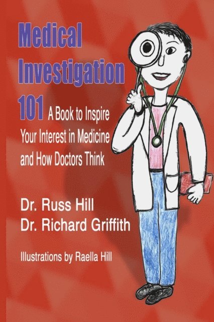 Dr. Richard Griffith, Dr. Russ Hill - Medical Investigation 101, E-bok
