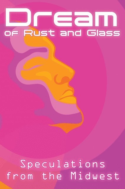 Curtis A Deeter - Dream of Rust and Glass, E-bok