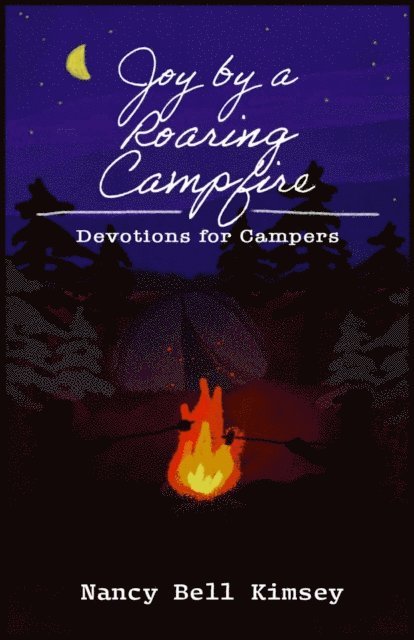 Nancy Kimsey - Joy by a Roaring Campfire, E-bok. Tillgänglighet: Lägg i varukorg