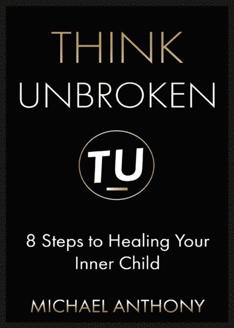 Michael Anthony - Think Unbroken, E-bok