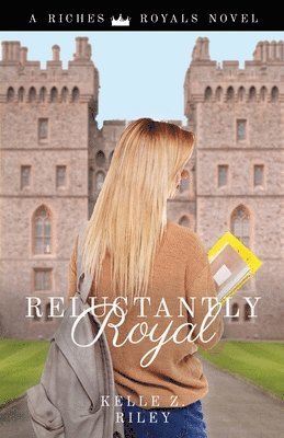 Kelle Z Riley - Reluctantly Royal, Häftad