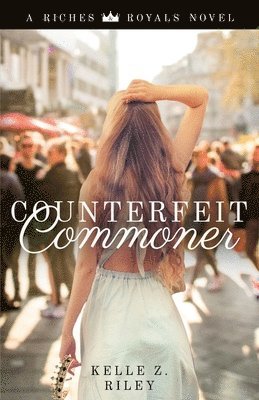 Kelle Z Riley - Counterfeit Commoner, Häftad