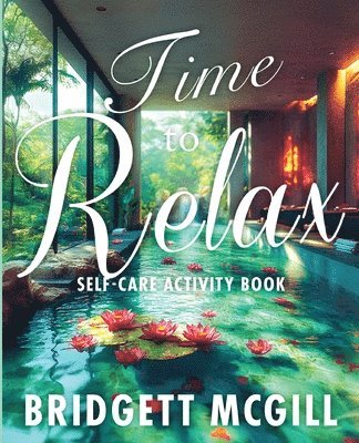 Bridgett McGill - Time To Relax Self-Care Activity Book, Häftad