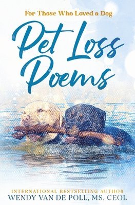 Wendy Van De Poll - Pet Loss Poems, Häftad. Tillgänglighet: Lägg i varukorg