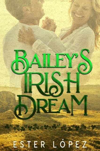 Ester Lopez - Bailey's Irish Dream, E-bok. Tillgänglighet: Lägg i varukorg
