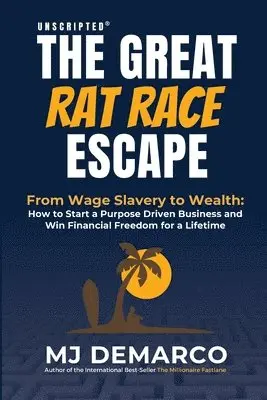 J M Demarco - Unscripted-The Greatv Rat Race Escape, Häftad. Tillgänglighet: Lägg i varukorg