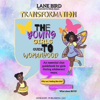 Lane Bird, Sarah Nguyen - Transformation; The Young Girl Guide To Womanhood, Häftad