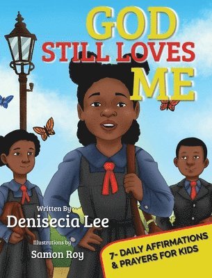 Denisecia Lee, Erica T Sherrill, Elizabeth Tichelear - God Still Loves Me, Inbunden. Tillgänglighet: Lägg i varukorg