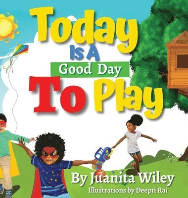 Juanita Wiley - Today Is a Good Day to Play, Inbunden