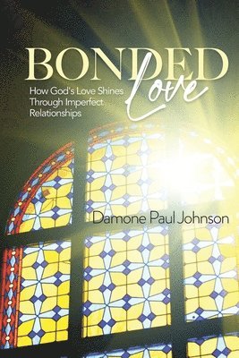 Damone Paul Johnson - Bonded Love, Häftad
