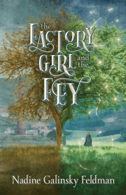 Nadine Galinsky Feldman, Esther White, Rosie McCaffrey - Factory Girl and the Fey, E-bok