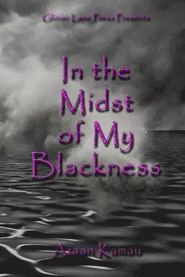 Azaan Kamau - In The Midst of My Blackness, Häftad. Tillgänglighet: Tillfälligt slut