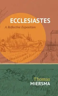Thomas Miersma - Ecclesiastes, Inbunden. Tillgänglighet: Lägg i varukorg