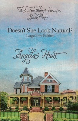Angela Hunt - Doesn't She Look Natural?: Large Print Edition, Häftad
