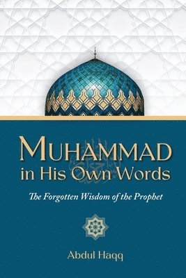 Abdul Haqq - Muhammad in His Own Words, Häftad. Tillgänglighet: Lägg i varukorg