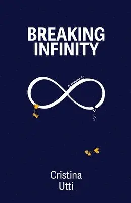Cristina Utti - Breaking Infinity, Häftad. Tillgänglighet: Lägg i varukorg