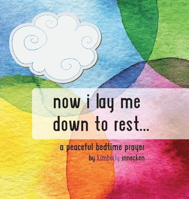 Kimberly Innecken - Now I Lay Me Down To Rest ..., Inbunden