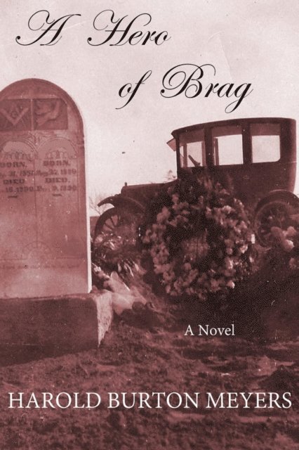 Harold Burton Meyers - Hero of Brag, E-bok
