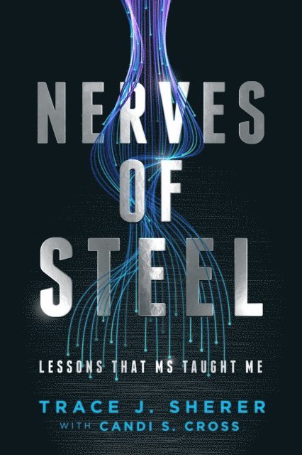 Candi S. Cross, Trace J. Sherer - Nerves of Steel, E-bok