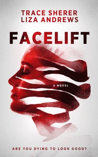 Liza Andrews, Trace Sherer - Facelift, E-bok