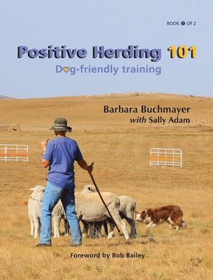 Barbara Buchmayer - Positive Herding 101, Inbunden
