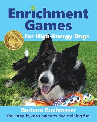 Barbara Buchmayer - Enrichment Games for High-Energy Dogs, Häftad