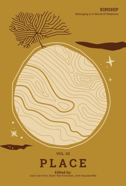 John Hausdoerffer, Robin Wall Kimmerer, Gavin Van Horn - Kinship: Belonging in a World of Relations, Vol. 2 - Place, E-bok