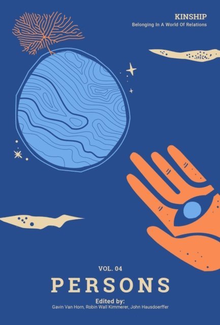 John Hausdoerffer, Robin Wall Kimmerer, Gavin Van Horn - Kinship: Belonging in a World of Relations, Vol. 4 - Persons, E-bok
