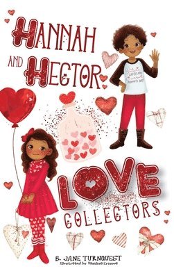 B Jane Turnquest - Hannah and Hector, Love Collectors, Inbunden. Tillgänglighet: Tillfälligt slut