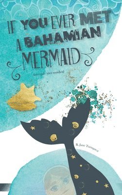 B Jane Turnquest - If You Ever Met A Bahamian Mermaid, Inbunden. Tillgänglighet: Tillfälligt slut