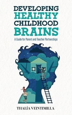 Thalia Veintimilla - Developing Healthy Childhood Brains, Häftad
