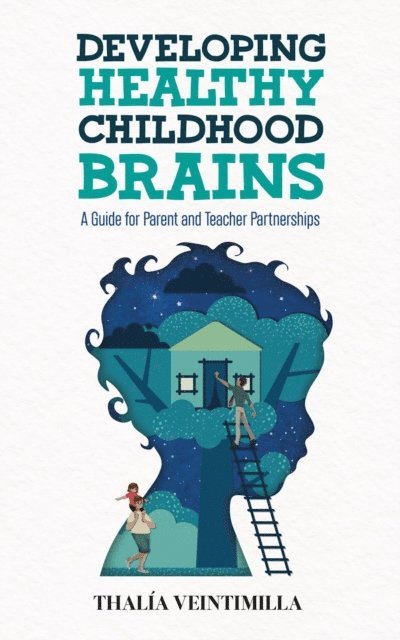 Thalia Veintimilla - Developing Healthy Childhood Brains, E-bok