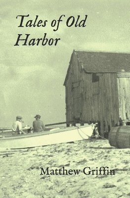 Matthew Griffin - Tales of Old Harbor, Häftad
