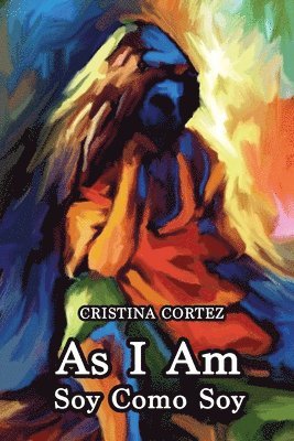 Cristina Cortez - As I Am / Soy Como Soy, Häftad