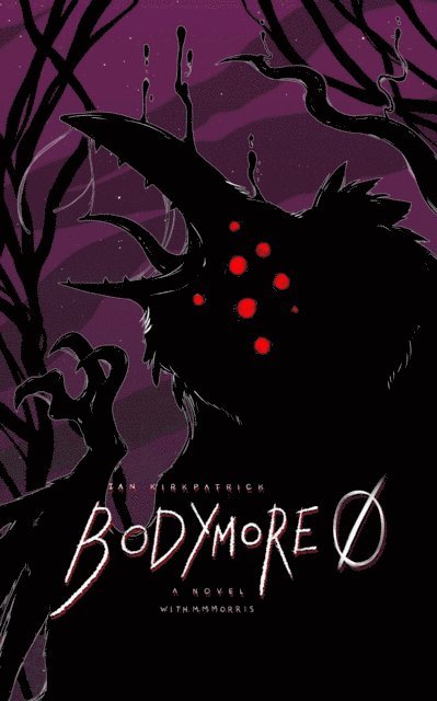 M.M. Morris, Ian Kirkpatrick - Bodymore 0, E-bok