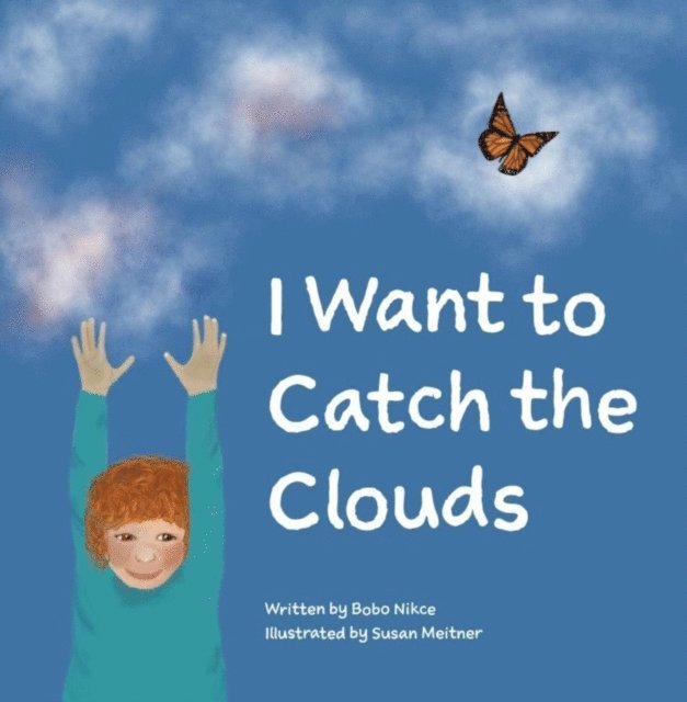 Bobo Nikce - I Want to Catch the Clouds, E-bok