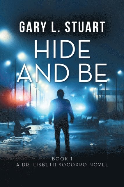 Gary L. Stuart - Hide and Be, E-bok