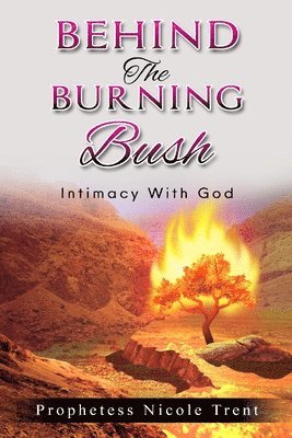 Nicole Trent - Behind The Bush "Intimacy With God", Häftad