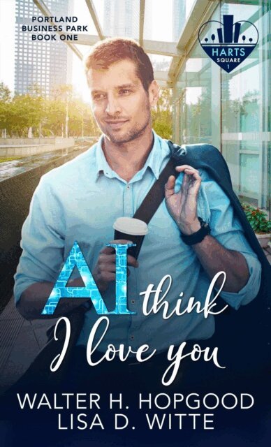 Walter Hopgood, Lisa D. Witte - AI Think I Love You, E-bok