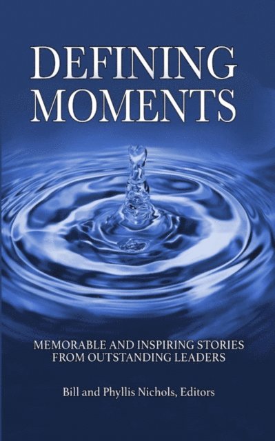 Bill Nichols, Phyllis Clark Nichols - Defining Moments, E-bok
