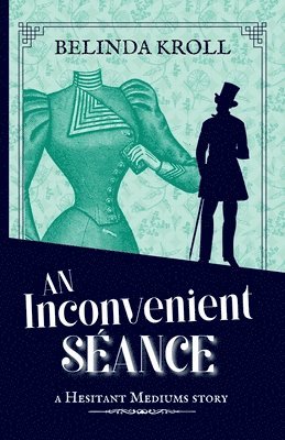 Belinda Kroll - Inconvenient Séance, Häftad. Tillgänglighet: Lägg i varukorg