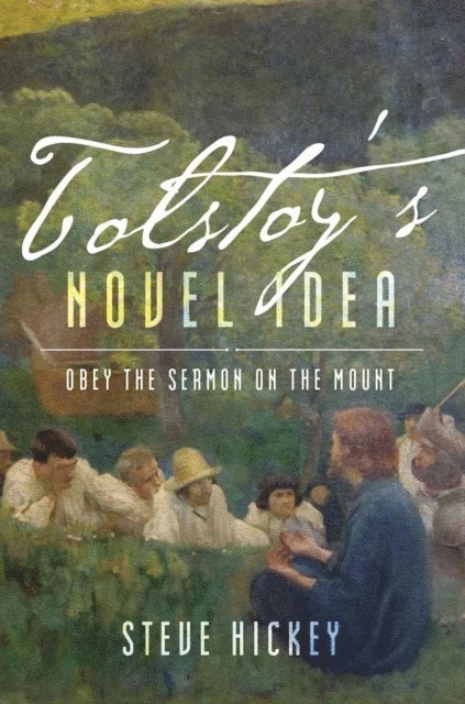 Steven Hickey - Tolstoy's Novel Idea, E-bok
