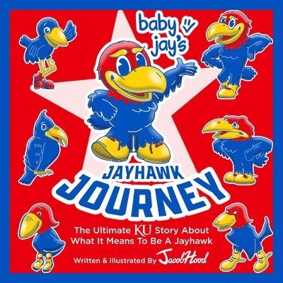 Jacob Hood - Baby Jay's Jayhawk Journey, Inbunden