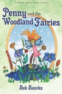 Bob Bancks - Penny and the Woodland Fairies, Häftad. Tillgänglighet: Lägg i varukorg