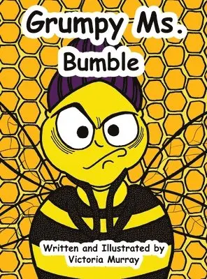 Victoria Murray - Grumpy Ms. Bumble, Inbunden. Tillgänglighet: Tillfälligt slut