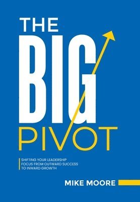 Mike Moore - Big Pivot, Inbunden. Tillgänglighet: Lägg i varukorg