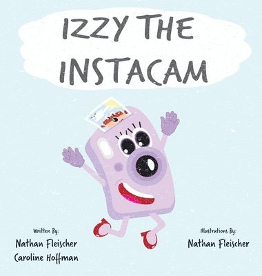 Nathan Fleischer, Caroline Hoffman - Izzy the Instacam, Inbunden