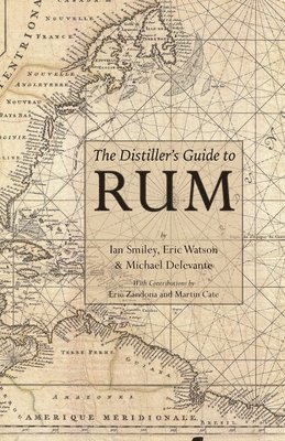 Ian Smiley, Michael Delevante, Eric Watson - Distiller's Guide to Rum, Häftad
